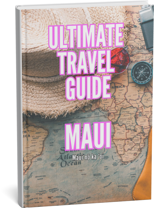Ultimate Travel Guide Maui