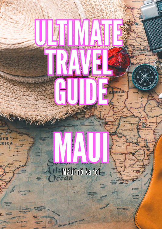 Ultimate Travel Guide Maui
