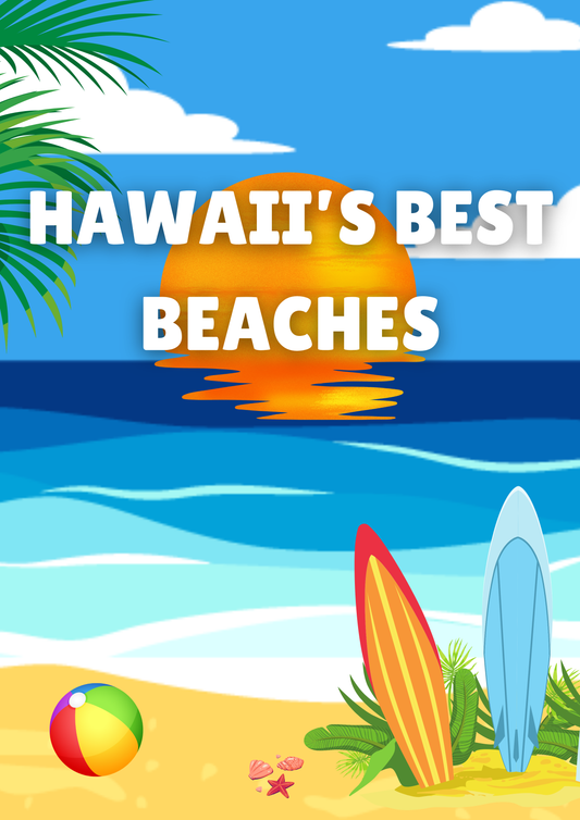 Hawaii’s Best Beaches, A FREE GUIDE