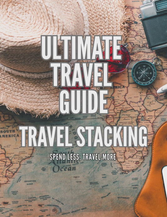 Ultimate Travel Guide - Travel Stacking